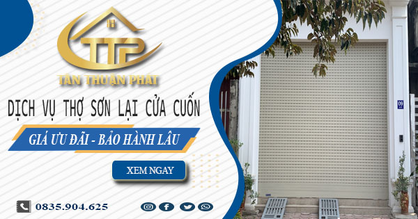 Báo giá dịch vụ sơn lại cửa cuốn tại Tân Bình - 【Giảm 10%】