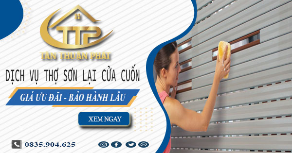 Báo giá dịch vụ sơn lại cửa cuốn tại Tân Phú - 【Giảm 10%】