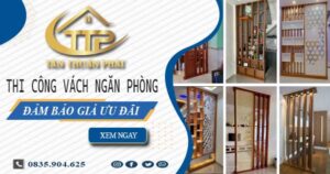 Báo giá thi công vách ngăn phòng tại Hóc Môn【Ưu đãi 20%】