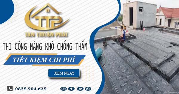 Thi công màng khò chống thấm tại Bình Dương - Tiết kiệm 20%