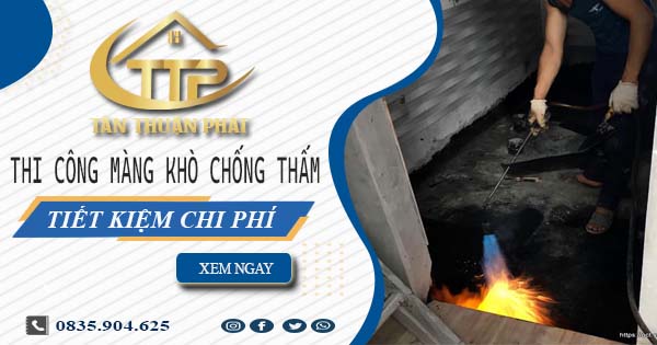 Thi công màng khò chống thấm tại Bình Tân 【Tiết kiệm 20%】