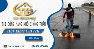 Thi công màng khò chống thấm tại Gò Vấp – 【Tiết kiệm 20%】