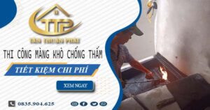 Thi công màng khò chống thấm tại Phú Nhuận – Tiết kiệm 20%