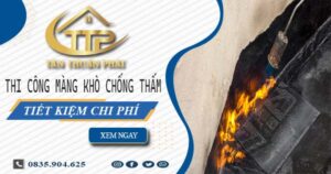 Thi công màng khò chống thấm tại Quận 2 – 【Tiết Kiệm 20%】