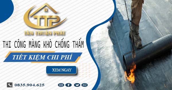 Thi công màng khò chống thấm tại Quận 5 - 【Tiết Kiệm 20%】