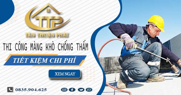 Thi công màng khò chống thấm tại Quận 6 - 【Tiết Kiệm 20%】