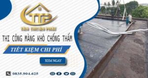 Thi công màng khò chống thấm tại Quận 7 – 【Tiết Kiệm 20%】