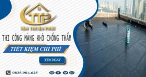Thi công màng khò chống thấm tại Quận 9 – 【Tiết Kiệm 20%】