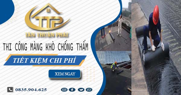 Thi công màng khò chống thấm tại Thủ Đức -【Tiết kiệm 20%】