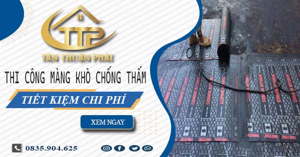 Thi công màng khò chống thấm tại Tp Bà Rịa【Tiết kiệm 20%】