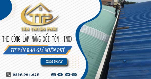 Tư vấn báo giá làm máng xối tôn, inox tại Ba Đình【Miễn phí】