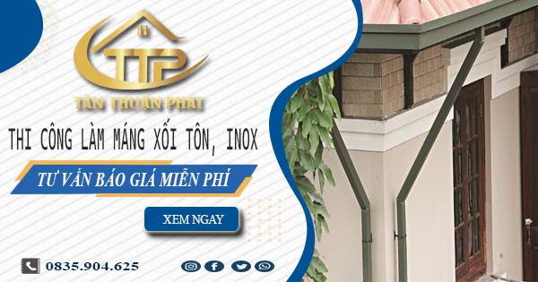 Tư vấn báo giá làm máng xối tôn, inox tại Chương Mỹ【Miễn phí】