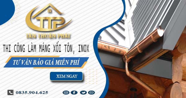 Tư vấn báo giá làm máng xối tôn, inox tại Đà Lạt【Miễn phí】