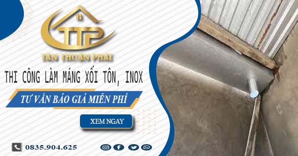 Tư vấn báo giá làm máng xối tôn, inox tại Đan Phượng【Miễn phí】