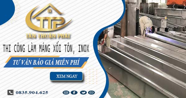 Tư vấn báo giá làm máng xối tôn, inox tại Hoài Đức【Miễn phí】