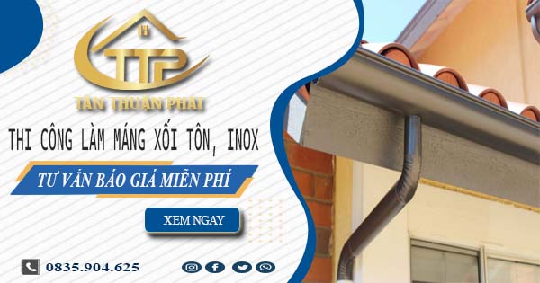 Tư vấn báo giá làm máng xối tôn, inox tại Long Biên【Miễn phí】