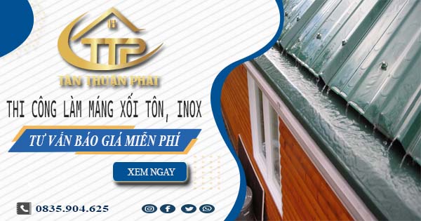 Tư vấn báo giá làm máng xối tôn, inox tại Quận 8【Miễn phí】