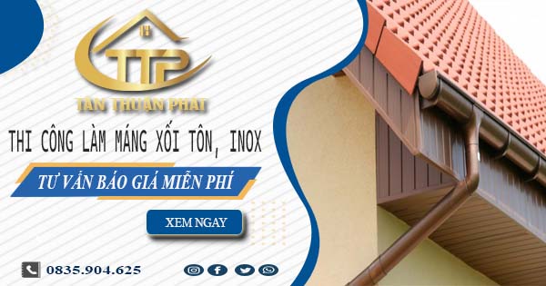 Tư vấn báo giá làm máng xối tôn, inox tại Thanh Xuân【Miễn phí】