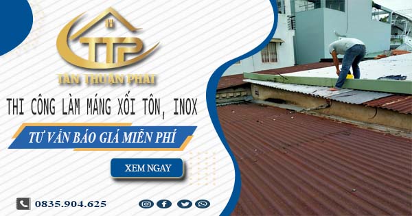 Tư vấn báo giá làm máng xối tôn, inox tại Thủ Dầu Một【Miễn phí】