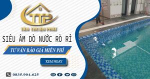 Siêu âm dò nước rò rỉ tại Quận 11【Tư vấn báo giá miễn phí】