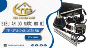 Siêu âm dò nước rò rỉ tại Tp Thuận An【Tư vấn báo giá miễn phí】