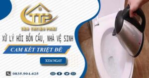 Xử lý hôi bồn cầu, nhà vệ sinh tại Cà Mau -【Cam kết triệt để】