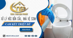 Xử lý hôi bồn cầu, nhà vệ sinh tại Quận 6 -【Cam kết triệt để】