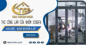 Thi công làm cửa nhôm xingfa tại Bình Chánh【Chỉ từ 1.800K/m²】