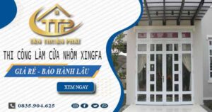 Thi công làm cửa nhôm xingfa tại Long Khánh【Chỉ từ 1.800K/m²】