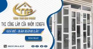 Thi công làm cửa nhôm xingfa tại Quận 12【Chỉ từ 1.800K/m²】