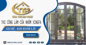 Thi công làm cửa nhôm xingfa tại Quận 7【Chỉ từ 1.800K/m²】