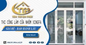 Thi công làm cửa nhôm xingfa tại Tân Bình【Chỉ từ 1.800K/m²】