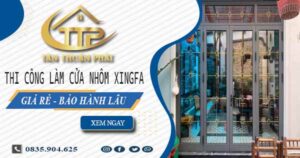 Thi công làm cửa nhôm xingfa tại Tân Phú【Chỉ từ 1.800K/m²】