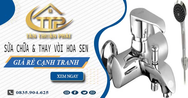 Báo giá sửa chữa & thay vòi hoa sen tại Bến Cát【Giảm 20%】