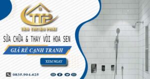 Báo giá sửa chữa & thay vòi hoa sen tại Tân Bình【Giảm 20%】