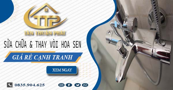 Báo giá sửa chữa & thay vòi hoa sen tại Thuận An【Giảm 20%】