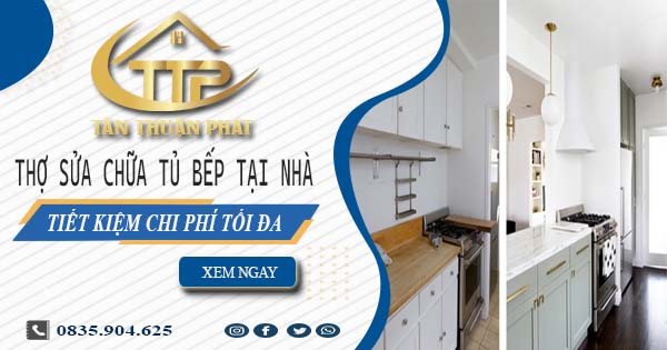 Chi phí thợ sửa chữa tủ bếp tại nhà Bà Rịa -【Tiết kiệm 10%】