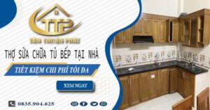 Chi phí thợ sửa chữa tủ bếp tại nhà Bến Cát【Tiết Kiệm 10%】