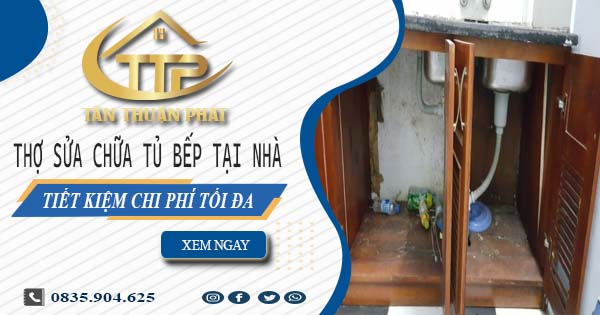 Chi phí thợ sửa chữa tủ bếp tại nhà Bình Chánh -【Tiết kiệm 10%】