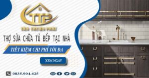 Chi phí thợ sửa chữa tủ bếp tại nhà Củ Chi -【Tiết Kiệm 10%】