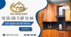 Chi phí thợ sửa chữa tủ bếp tại nhà Gò Vấp -【Tiết kiệm 10%】