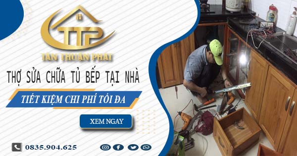 Chi phí thợ sửa chữa tủ bếp tại nhà Hóc Môn -【Tiết kiệm 10%】