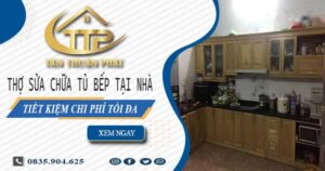 Phí thợ sửa chữa tủ bếp tại nhà Long Khánh【Tiết Kiệm 10%】