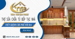 Chi phí thợ sửa chữa tủ bếp tại nhà Quận 10【Tiết kiệm 10%】