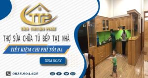 Chi phí thợ sửa chữa tủ bếp tại nhà Quận 2 -【Tiết kiệm 10%】