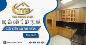 Chi phí thợ sửa chữa tủ bếp tại nhà Quận 3 -【Tiết kiệm 10%】