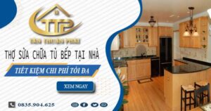 Chi phí thợ sửa chữa tủ bếp tại nhà Quận 4 -【Tiết kiệm 10%】