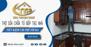 Chi phí thợ sửa chữa tủ bếp tại nhà Quận 6 -【Tiết kiệm 10%】