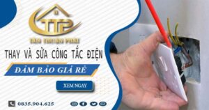 Chi phí thay và sửa công tắc điện tại Bà Rịa -【Chỉ Từ 199K】