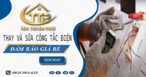 Chi phí thay và sửa công tắc điện tại Bến Cát -【Chỉ Từ 199K】